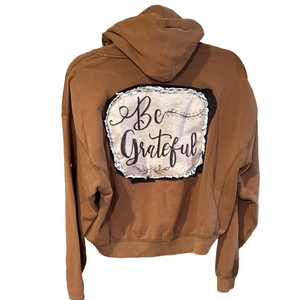 Handmade upcycled Brown Hoodie with 'Be Grateful' Design